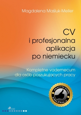 CV i profesjonalna aplikacja po niemiecku - Maśluk-Meller Magdalena
