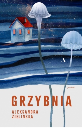 Grzybnia - Aleksandra Zielińska