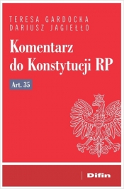 Komentarz do Konstytucji RP art. 35 - Gardocka Teresa, Jagiełło Dariusz