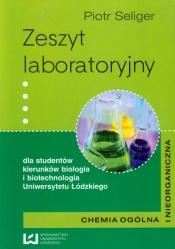 Zeszyt laboratoryjny Chemia ogólna i nieorganiczna - Seliger Piotr