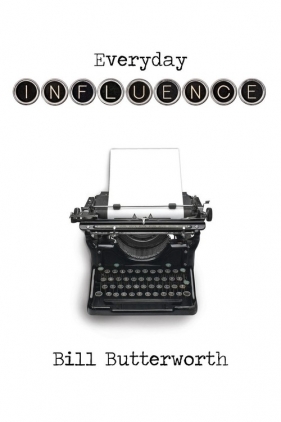 Everyday Influence - Butterworth Bill