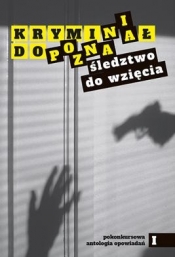 Kryminał do Poznania. Śledztwo do wzięcia - Opracowanie zbiorowe