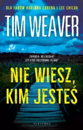 Nie wiesz, kim jesteś - Tim Weaver