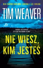 Nie wiesz, kim jesteś - Tim Weaver