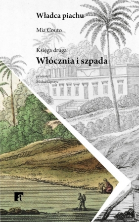 Włócznia i szpada. Trylogia Władca piachu. Księga 2 - Mia Couto