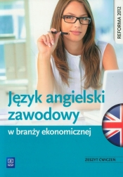 Język angielski zawodowy w branży ekonomicznej. Zeszyt ćwiczeń. Szkoły ponadgimnazjalne - Joanna Badowska-Kionka