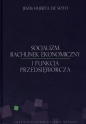 Socjalizm rachunek ekonomiczny i funkcja przedsiębiorcza - Jesús Huerta de Soto