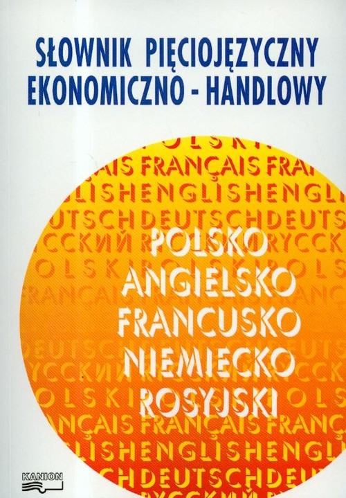 Słownik pięciojęzyczny ekonomiczno-handlowy