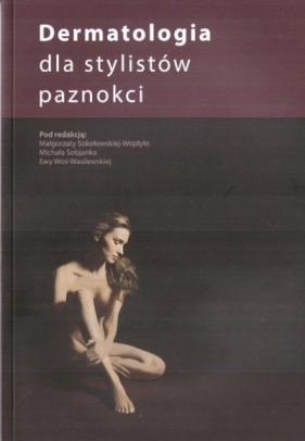 Dermatologia dla stylistów paznokci w.14 - Opracowanie zbiorowe