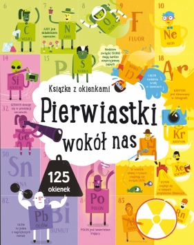 Pierwiastki wokół nas. Książka z okienkami - praca zbiorowa