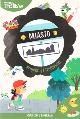 Projektuj z Treflikiem. Miasto - praca zbiorowa