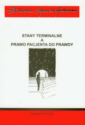 Stany terminalne a prawo pacjenta do prawdy - Pawlik Aleksandra