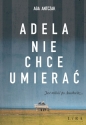 Adela nie chce umierać - Aga Antczak