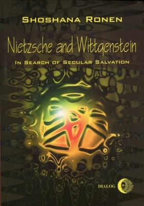 Nietzsche and Wittgenstein - Ronen Shoshanna