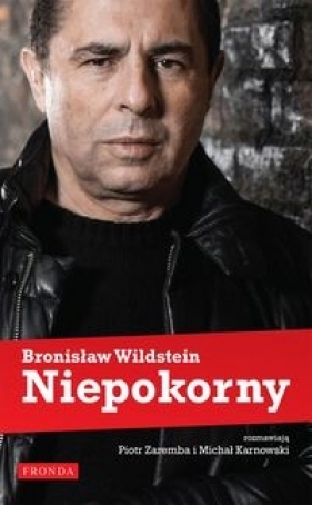 Niepokorny Bronisław Wildstein - Zaremba Piotr, Karnowski Michał, Wildstein Bronisław
