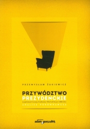 Przywództwo prezydenckie w państwach Europy Środkowej i Wschodniej po 1989 roku