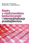 Klastry a międzynarodowa konkurencyjność i internacjonalizacja Marian Gorynia, Barbara Jankowska