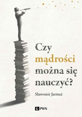 Czy mądrości można się nauczyć? - Jarmuż Sławomir