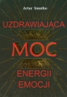 Uzdrawiająca moc energii emocji Smutko Artur