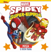 Misja u Iron Mana. Marvel Spidey i Super-kumple - Opracowanie zbiorowe