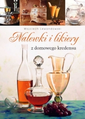 Nalewki i likiery z domowego kredensu
