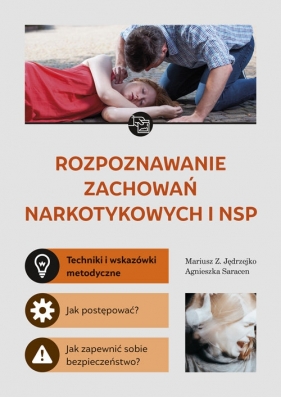 Rozpoznawanie zachowań narkotykowych i NSP - Agnieszka Saracen, Mariusz Jędrzejko