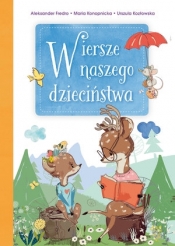 Wiersze naszego dzieciństwa - Aleksander Fredro, Urszula Kozłowska, Maria Konopnicka, Śmietanka-Combik Elżbieta 