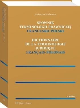 Słownik terminologii prawniczej francusko-polski - Aleksandra Machowska