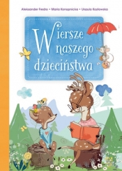 Wiersze naszego dzieciństwa - Aleksander Fredro, Urszula Kozłowska, Maria Konopnicka, Elżbieta Śmietanka-Combik