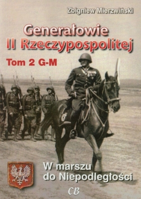 Generałowie II Rzeczypospolitej Tom 2 - Mierzwiński Zbigniew