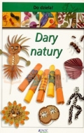 Dary natury. Do dzieła