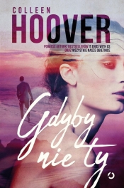 Gdyby nie ty - Colleen Hoover