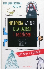 Historia sztuki dla dzieci i rodziców (Uszkodzona okładka) - Ewa Jałochowska
