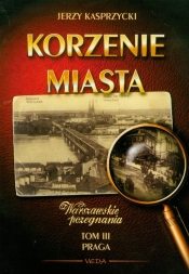 Korzenie miasta Warszawskie pożegnania t.3
