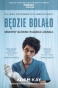 Będzie bolało. Sekretny dziennik młodego lekarza - Adam Kay