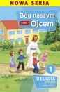 Bóg naszym ojcem. Część 1. Religia. Podręcznik dla I klasy szkoły podstawowej - Piotr Goliszka