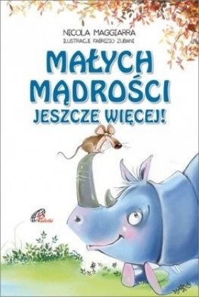 Małych mądrości jeszcze więcej! - Nicola Maggiarra