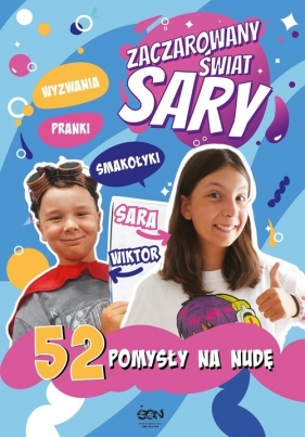 Zaczarowany Świat Sary. 52 pomysły na nudę - Julia Żyracka, Sara Żyracka