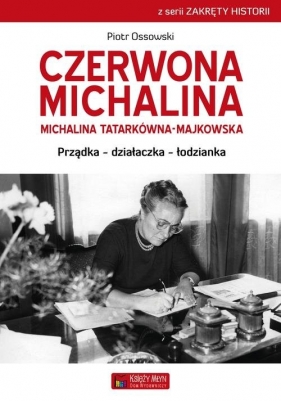 Czerwona Michalina. Michalina Tatarkówna-Majkowska - Piotr Ossowski