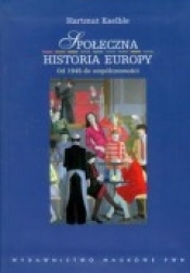 Społeczna historia Europy. Od 1945 do współczesności - Hartmut Kaelble