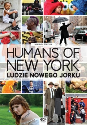 Humans of New York. Ludzie Nowego Jorku - Brandon Stanton