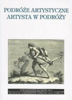 Podróże artystyczne. Artysta w podróży - R. Kasperowicz, J. Jaźwierski, Pastwa M.