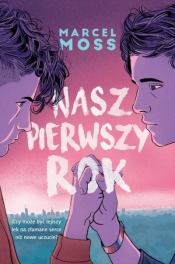 Nasz pierwszy rok. Hype (wyd. kieszonkowe) - Marcel Moss
