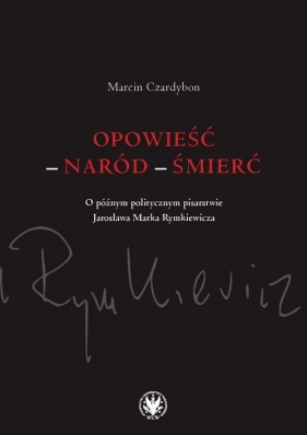 Opowieść - naród - śmierć. - Czardybon Marcin