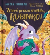 Zmień prawa smoków, Rubinko! - Nicola Kinnear