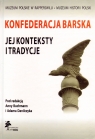 Konfederacja Barska Jej konteksty i tradycje