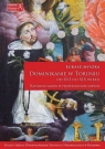 Dominikanie w Toruniu od XVI do XIX wieku Katolicki Zakon w protestanckim Myszka Łukasz