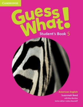 Guess What! American English Level 5 Student's Book - Susannah Reed, Kay Bentley