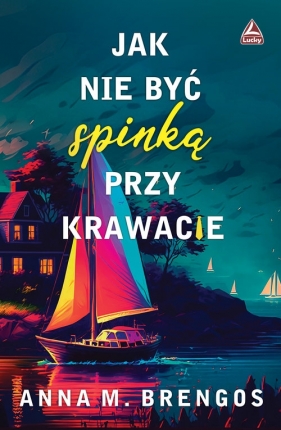 Jak nie być spinką przy krawacie - Anna M. Brengos