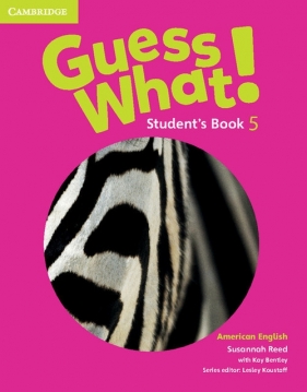 Guess What! American English Level 5 Student's Book - Reed Susannah, Bentley Kay
